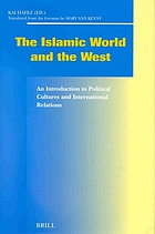 The Islamic world and the West : an introduction to political cultures and international relations