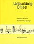 Unbuilding cities : obduracy in urban socio-technical... 著者：  Anique Hommels 
