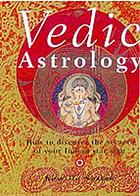 Vedic astrology : how to discover the secrets of your Indian star sign
