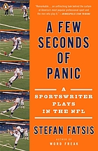 A few seconds of panic : a 5-foot-8, 170-pound, 43-year-old sportswriter plays in the NFL