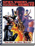 Spies, vixens, and masters of Kung Fu : the art of Paul Gulacy