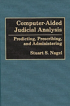 Computer-aided judicial analysis : predicting, prescribing, and administering