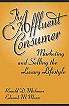 The affluent consumer : marketing and selling the luxury lifestyle