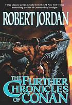 The further chronicles of Conan Conan the magnificent, Conan the triumphant, and Conan the victorious