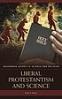 Liberal protestantism and science door Leslie A Muray