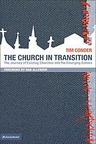The church in transition : the journey of existing churches into the emerging culture
