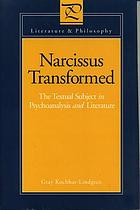 Narcissus transformed : the textual subject in psychoanalysis and literature