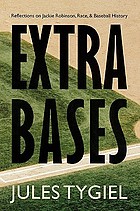 Extra bases : reflections on Jackie Robinson, race, and baseball history