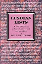 Lesbian lists : a look at lesbian culture, history, and personalities