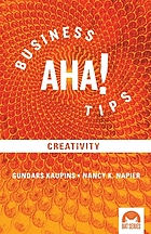 Business aha! tips on creativity