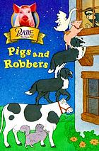 Babe : pigs and robbers