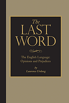The last word : the English language : opinions and prejudices
