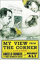 My view from the corner : a life in boxing