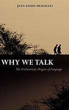 Why we talk : the evolutionary origins of language