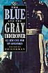 The blue and the gray undercover de Edward Gorman