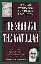 The Shah and the Ayatollah : Iranian mythology and Islamic revolution