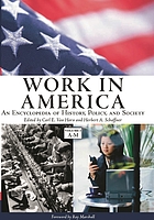 Work in America : an encyclopedia of history, policy, and society