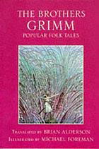 The Brothers Grimm : popular folk tales