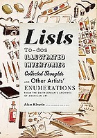 Lists : to-dos, illustrated inventories, collected thoughts, and other artists' enumerations from the Smithsonian's Archives of American Art