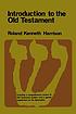 Introduction to the Old Testament; with a comprehensive... by  R  K Harrison 