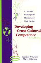 Developing cross-cultural competence : a guide for working with children and their families