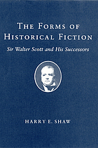 The forms of historical fiction : Sir Walter Scott and his successors