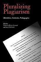 Pluralizing plagiarism : identities, contexts, pedagogies