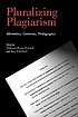 Pluralizing plagiarism : identities, contexts, pedagogies