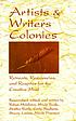 Artists & writers colonies : retreats, residencies,... by Robyn Middleton