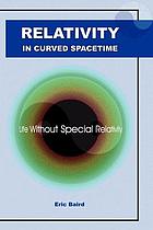 Relativity in curved spacetime : life without special relativity