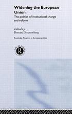 Widening the European Union : the politics of institutional change and reform