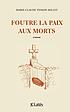 Foutre la paix aux morts : roman by  Marie-Claude Tesson-Millet 