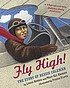Fly High! The Story of Bessie Coleman. de Borden, Louise