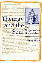Theurgy and the soul : the Neoplatonism of Iamblichus