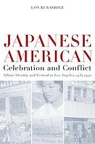 Japanese American celebration and conflict : a history of ethnic identity and festival, 1934-1990