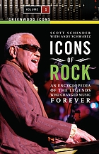 Icons of rock : an encyclopedia of the legends who changed music forever