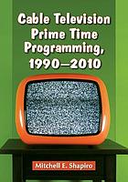 Cable television prime time programming, 1990-2010