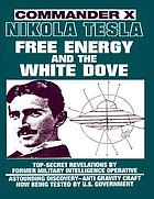 Nikola Tesla : free energy and the White Dove