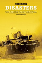 Oregon disasters : true stories of tragedy and survival