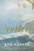Exiles by  Ron Hansen 