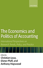 The economics and politics of accounting : international perspectives on research, trends, policy, and practice