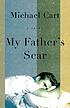 My father's scar : a novel by Michael Cart