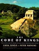 The code of kings : the language of seven sacred Maya temples and tombs