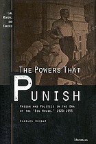 The powers that punish : prison and politics in the era of the 