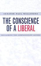 The conscience of a liberal : reclaiming the compassionate agenda