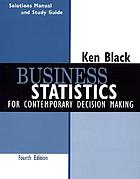Solutions manual and study guide : Business statistics for contemporary decision making