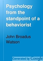Psychology from the standpoint of a behaviorist.