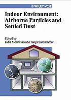 Indoor environment : airborne particles and settled dust
