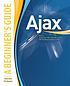 Ajax : a beginner's guide