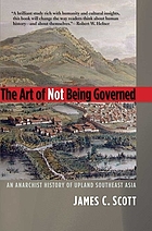 The art of not being governed : an anarchist history of upland Southeast Asia